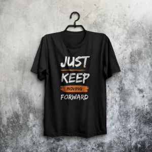 Just Keep Moving Forward